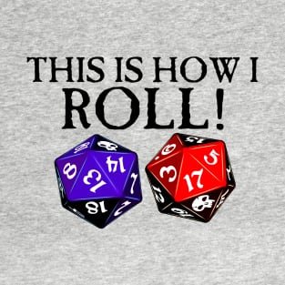 This is How I Roll T-Shirt